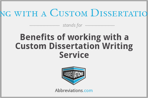 Benefits of working with a Custom Dissertation Writing Service - Benefits of working with a Custom Dissertation Writing Service